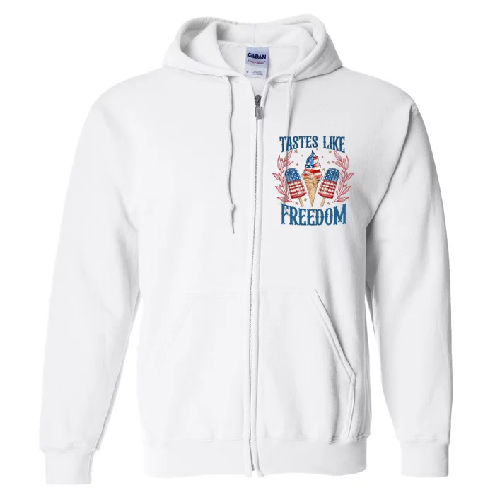 Tastes Like Freedom Happy Independence Day Full Zip Hoodie