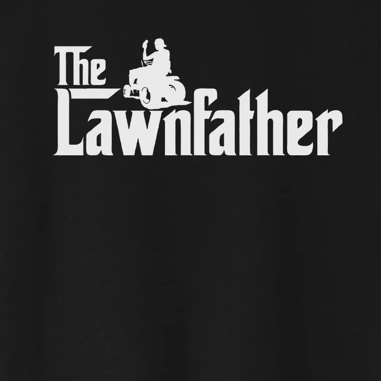 The Lawnfather Funny Lawn Mowing Gift Women's Crop Top Tee