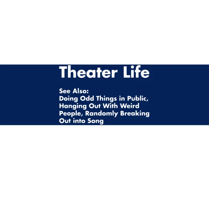 Theater Life Funny Drama Actor Actress Gifts Bumper Sticker