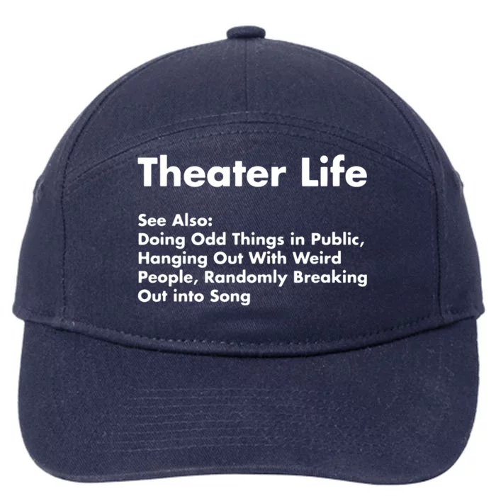 Theater Life Funny Drama Actor Actress Gifts 7-Panel Snapback Hat