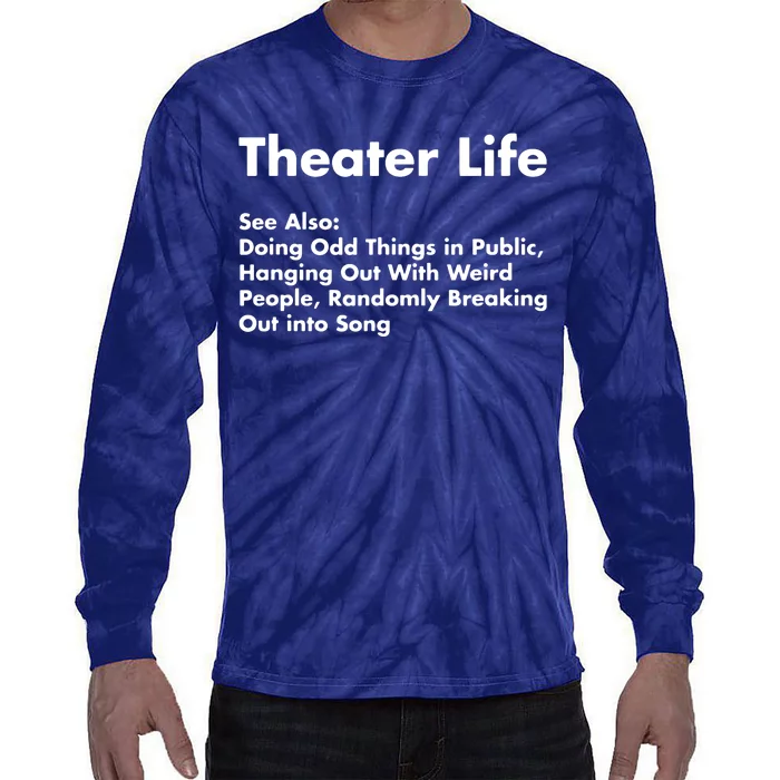 Theater Life Funny Drama Actor Actress Gifts Tie-Dye Long Sleeve Shirt