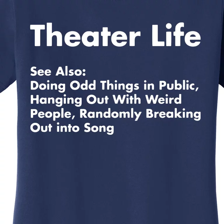 Theater Life Funny Drama Actor Actress Gifts Women's T-Shirt