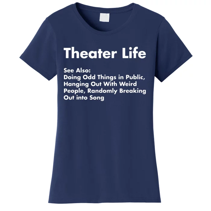 Theater Life Funny Drama Actor Actress Gifts Women's T-Shirt