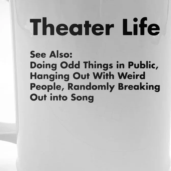 Theater Life Funny Drama Actor Actress Gifts Front & Back Beer Stein