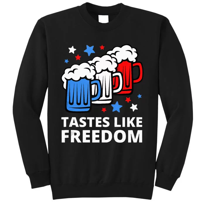 Tastes Like Freedom Funny 4th Of July Beer Quote Tall Sweatshirt