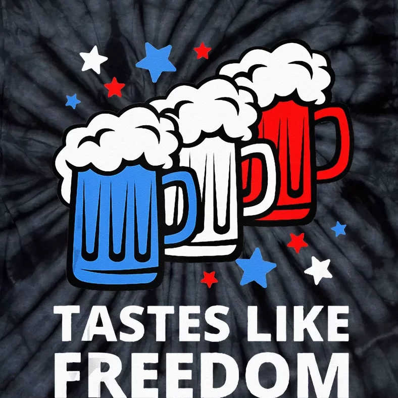 Tastes Like Freedom Funny 4th Of July Beer Quote Tie-Dye T-Shirt