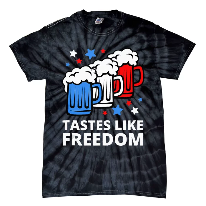 Tastes Like Freedom Funny 4th Of July Beer Quote Tie-Dye T-Shirt