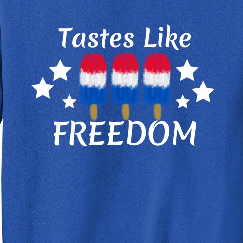 Tastes Like Freedom Gift Red White Blue Popsicle Funny Gift Sweatshirt