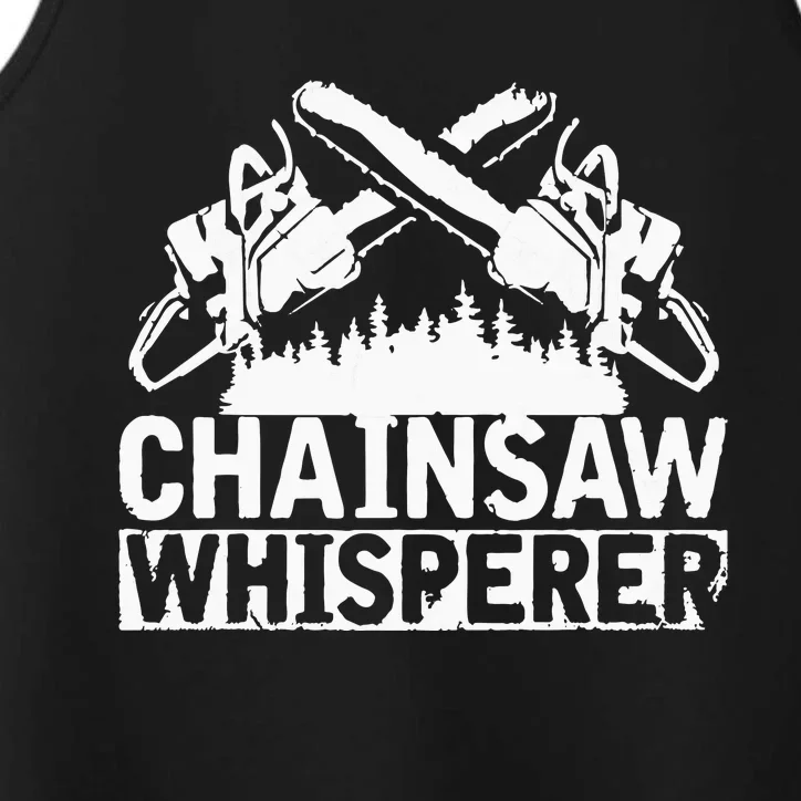 Tree Logger Funny Chainsaw Whisperer Lumberjack Performance Tank