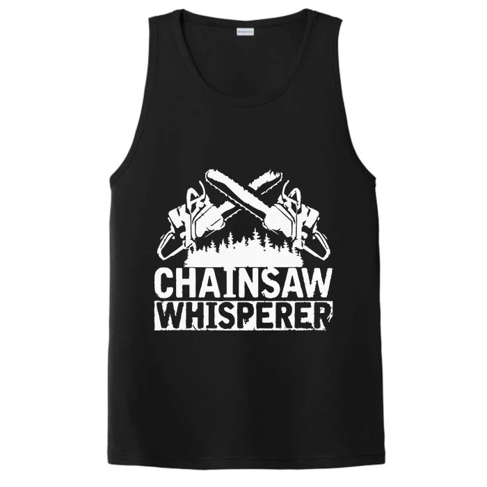 Tree Logger Funny Chainsaw Whisperer Lumberjack Performance Tank