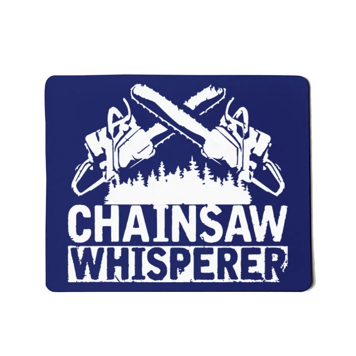 Tree Logger Funny Chainsaw Whisperer Lumberjack Mousepad