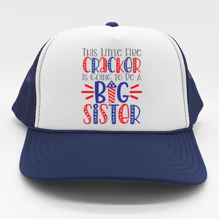 This Little Firecracker Is Going To Be A Big Sister Trucker Hat