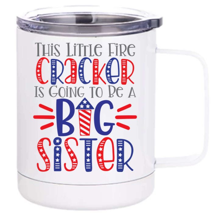 This Little Firecracker Is Going To Be A Big Sister Front & Back 12oz Stainless Steel Tumbler Cup