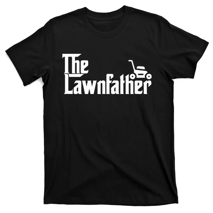 The Lawn Father Funny Lawn Mower Dad Gift T-Shirt