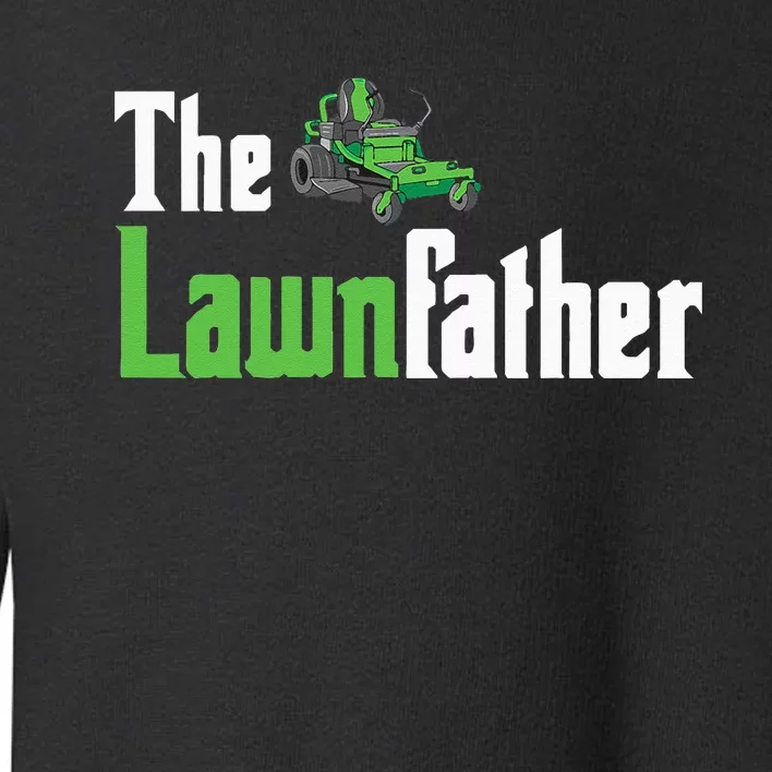 The Lawnfather Funny Lawn Mowing Toddler Sweatshirt