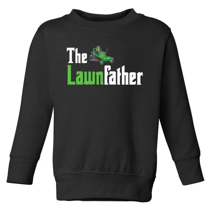 The Lawnfather Funny Lawn Mowing Toddler Sweatshirt