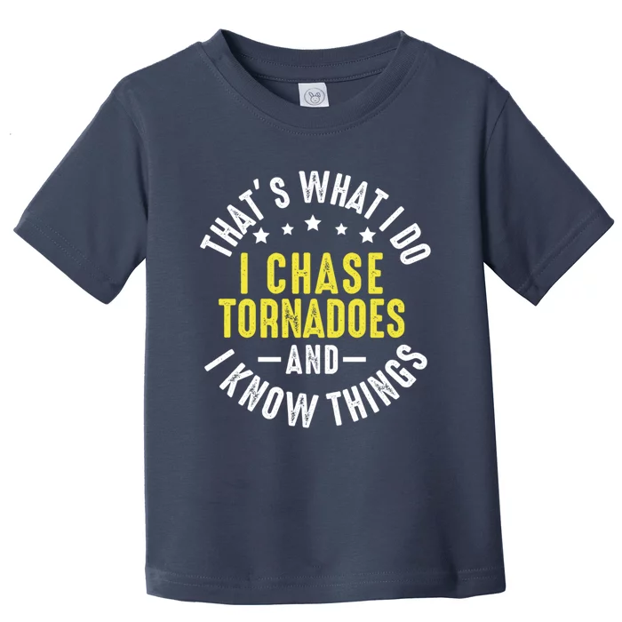 Tornadoes Lover Funny Tornado Chaser Storm Chasing Toddler T-Shirt