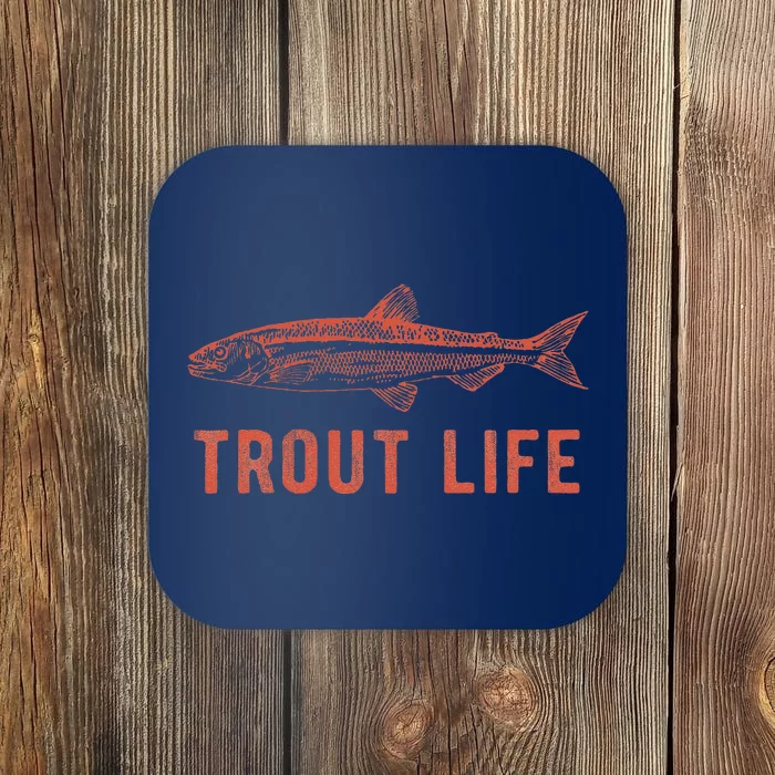 Trout Life  Fly Fishing Funny Fishing Gift Coaster