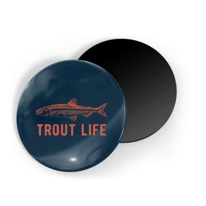 Trout Life  Fly Fishing Funny Fishing Gift Magnet