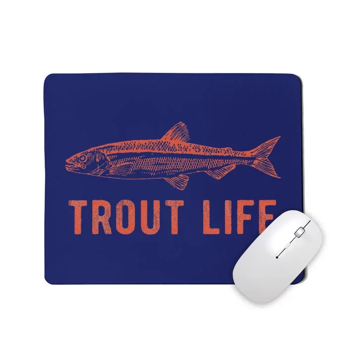 Trout Life  Fly Fishing Funny Fishing Gift Mousepad