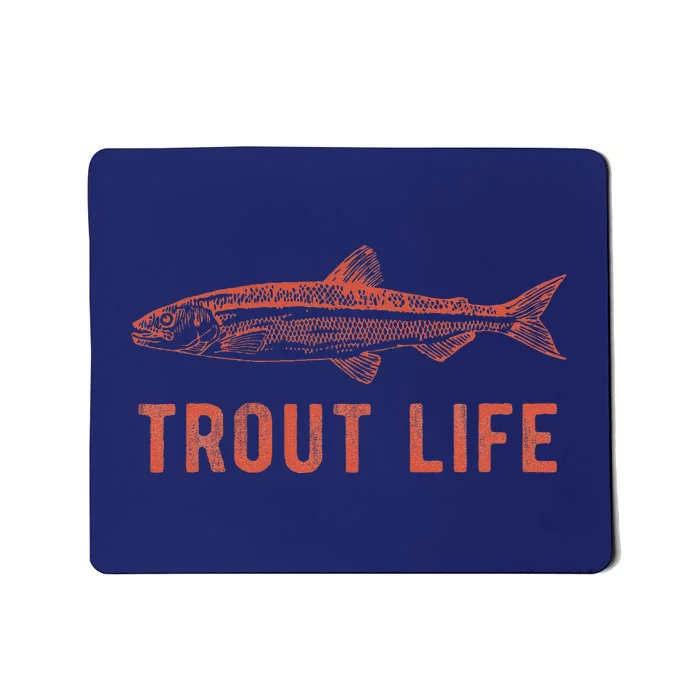 Trout Life  Fly Fishing Funny Fishing Gift Mousepad