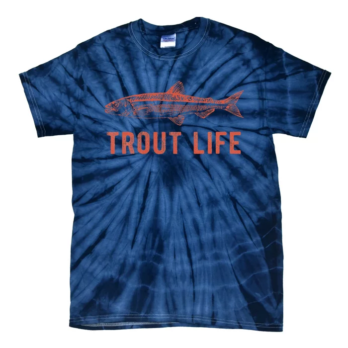 Trout Life  Fly Fishing Funny Fishing Gift Tie-Dye T-Shirt