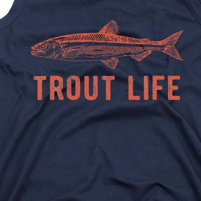 Trout Life  Fly Fishing Funny Fishing Gift Tank Top