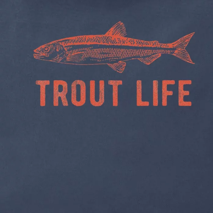 Trout Life  Fly Fishing Funny Fishing Gift Zip Tote Bag