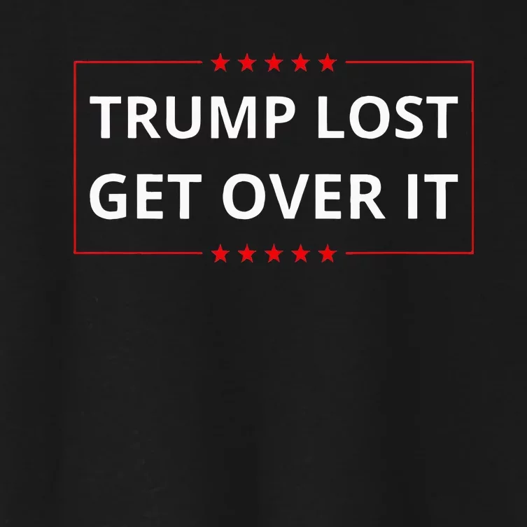 Trump Lost Get Over It Funny Biden Harris Won Election Women's Crop Top Tee