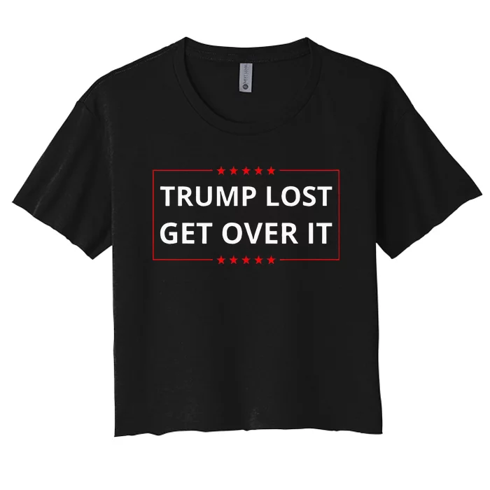 Trump Lost Get Over It Funny Biden Harris Won Election Women's Crop Top Tee