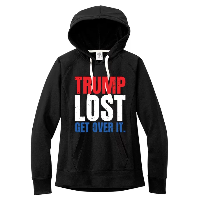 Trump Lost Get Over It Women's Fleece Hoodie