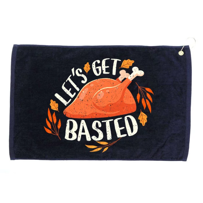 Thanksgiving Let's Get Basted Turkey Day Funny Grommeted Golf Towel