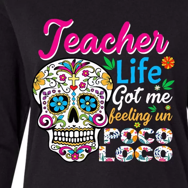 Teacher Life Got Me Feeling Un Poco Loco Womens Cotton Relaxed Long Sleeve T-Shirt