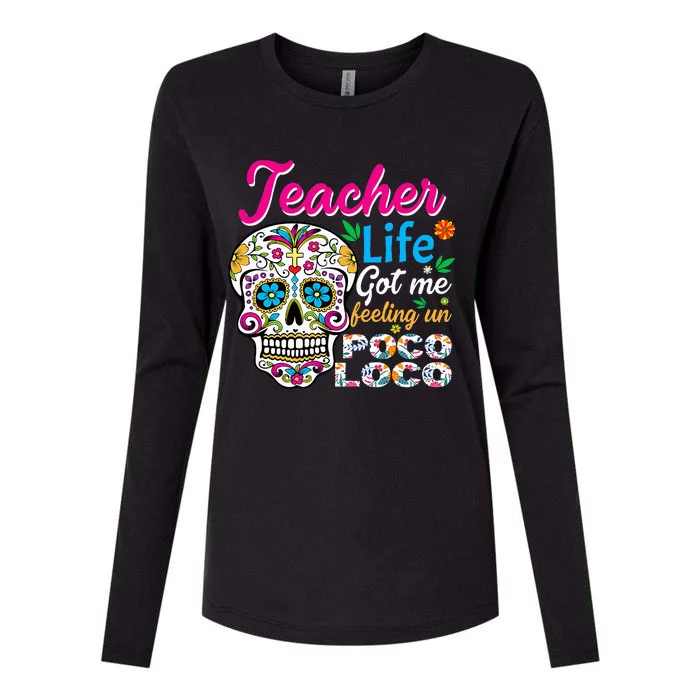 Teacher Life Got Me Feeling Un Poco Loco Womens Cotton Relaxed Long Sleeve T-Shirt