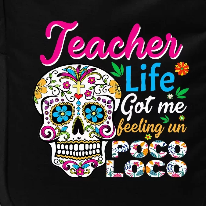 Teacher Life Got Me Feeling Un Poco Loco Impact Tech Backpack