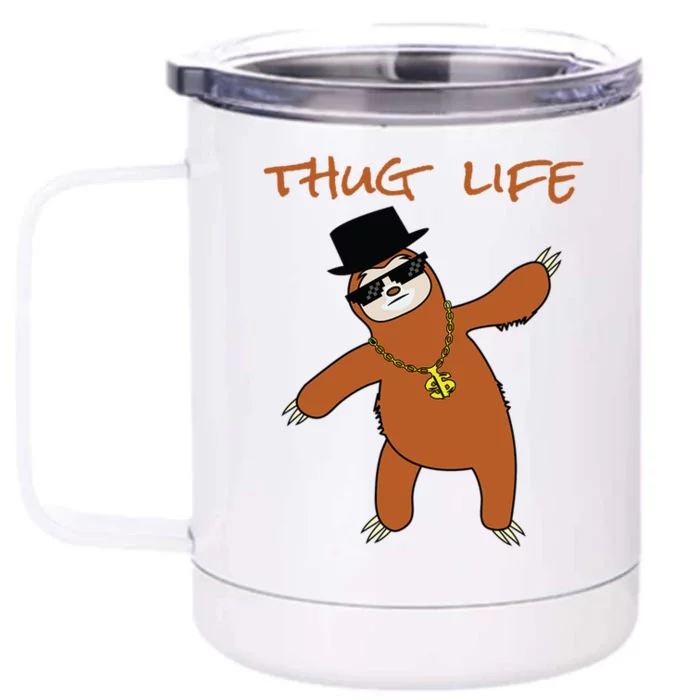 Thug Life Gangsta Sloth Front & Back 12oz Stainless Steel Tumbler Cup