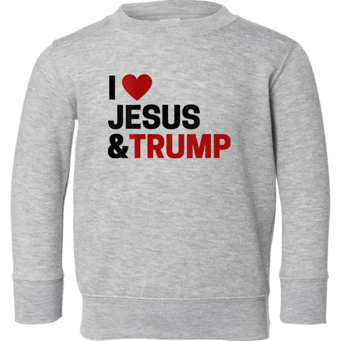 Trump Lover Gift I Love Jesus & Trump Toddler Sweatshirt