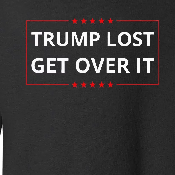 Trump Lost Get Over It Funny Biden Harris Won Election Toddler Sweatshirt