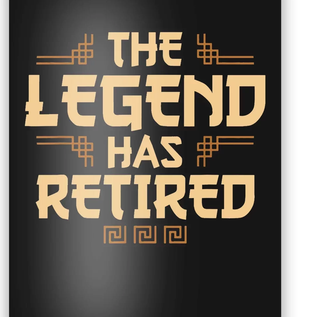 The Legend Has Retired Retirement Humor Poster