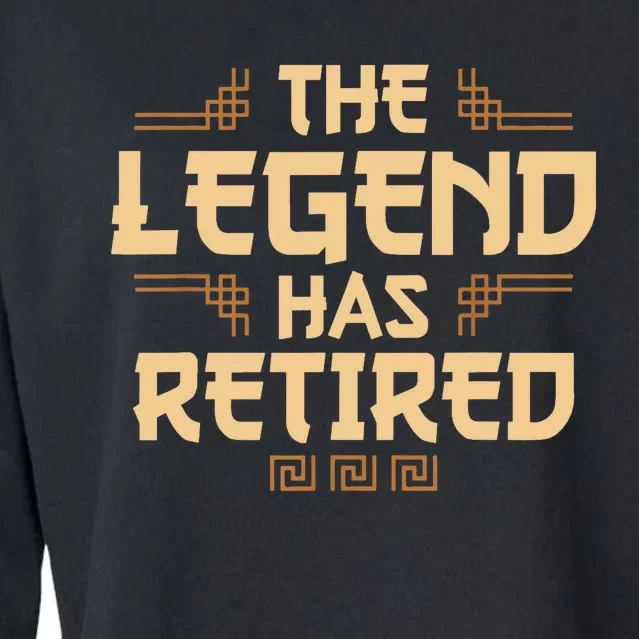 The Legend Has Retired Retirement Humor Cropped Pullover Crew