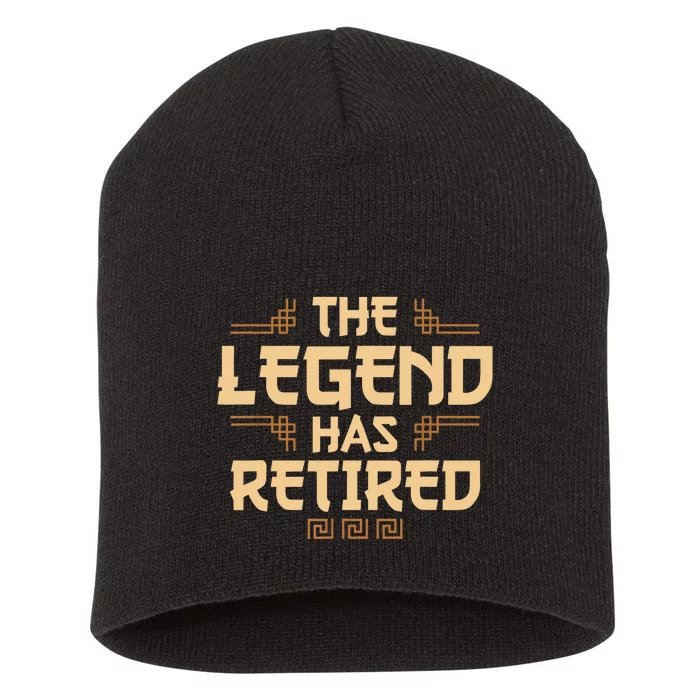 The Legend Has Retired Retirement Humor Short Acrylic Beanie