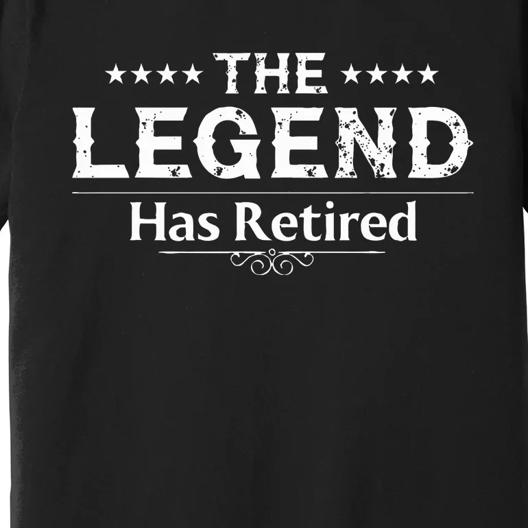 The Legend Has Retired Gift For Women Retirement Premium T-Shirt