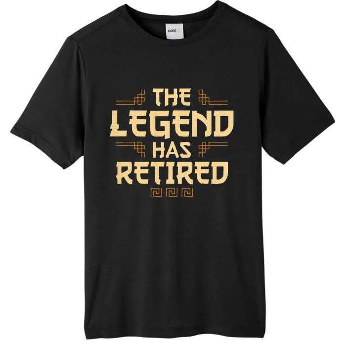 The Legend Has Retired Retirement Humor ChromaSoft Performance T-Shirt