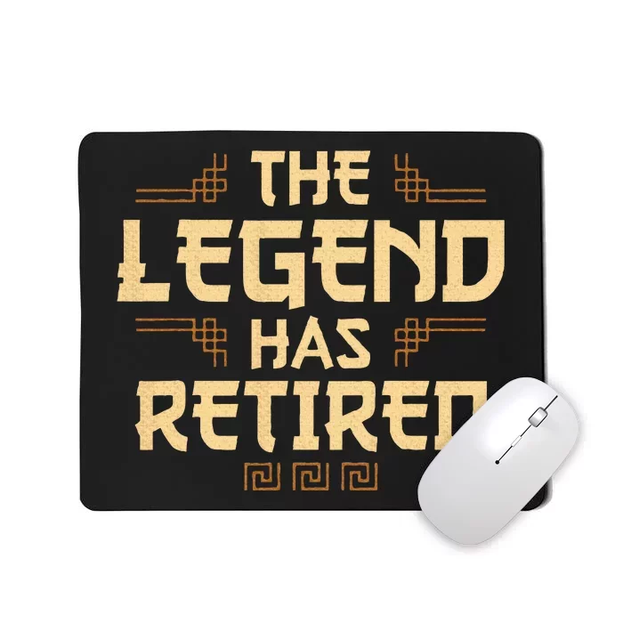 The Legend Has Retired Retirement Humor Mousepad