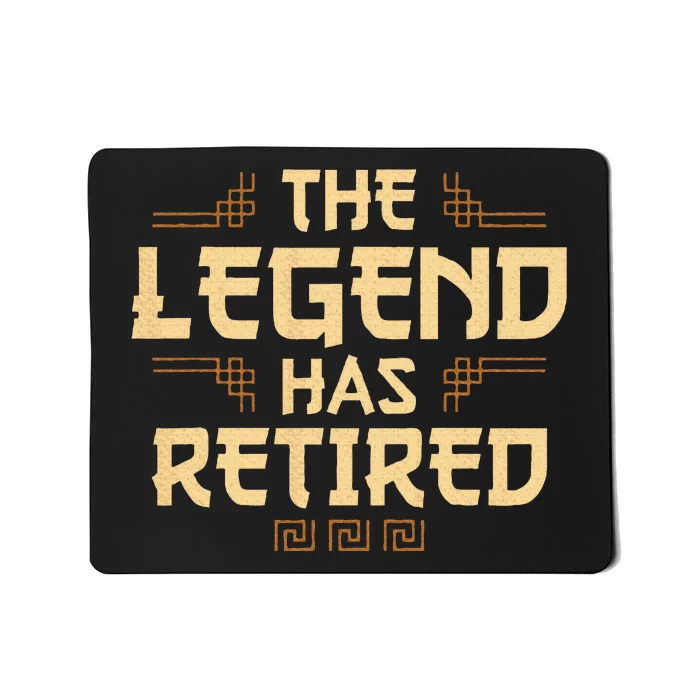 The Legend Has Retired Retirement Humor Mousepad