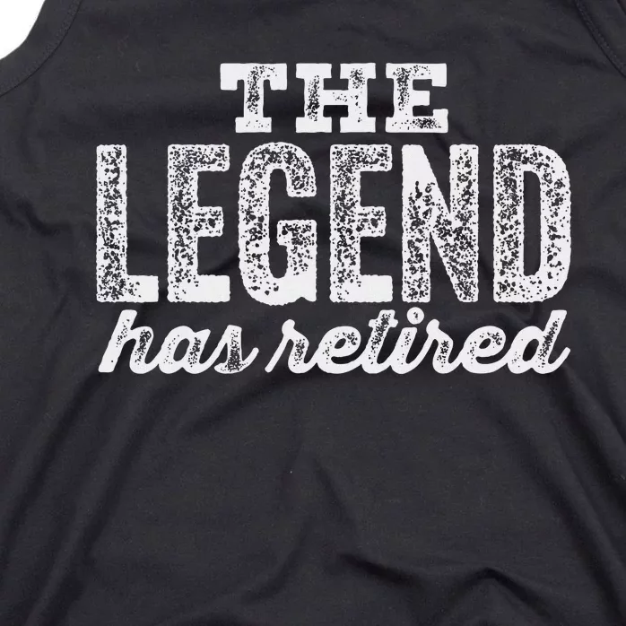 The Legend Has Retired Tank Top