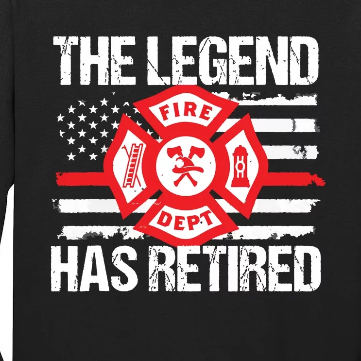 The Legend Has Retired Firefighter Retirement Party Gift Tall Long Sleeve T-Shirt