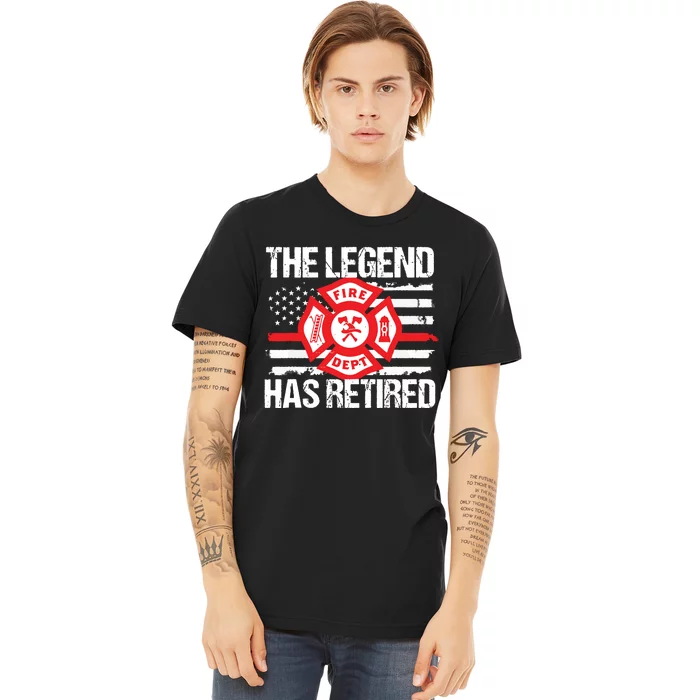 The Legend Has Retired Firefighter Retirement Party Gift Premium T-Shirt