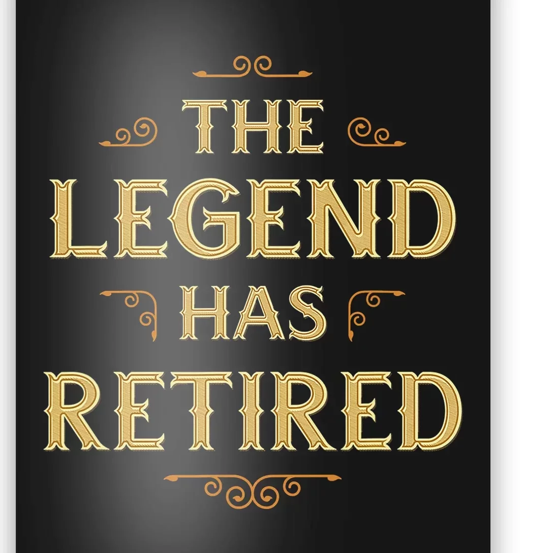 The Legend Has Retired Retirement Poster