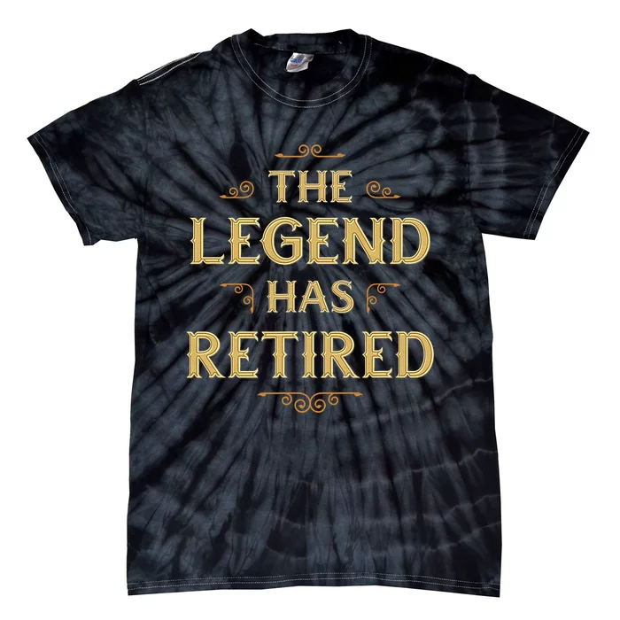 The Legend Has Retired Retirement Tie-Dye T-Shirt